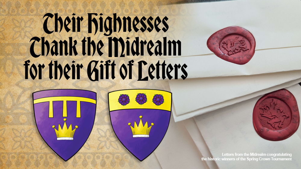 Their Highnesses Thank the Midrealm for Their Gift of Letters